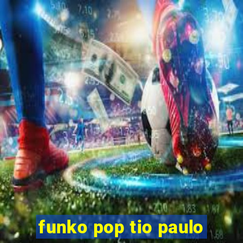 funko pop tio paulo